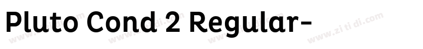 Pluto Cond 2 Regular字体转换 Pluto Cond 2 Regular字体转换